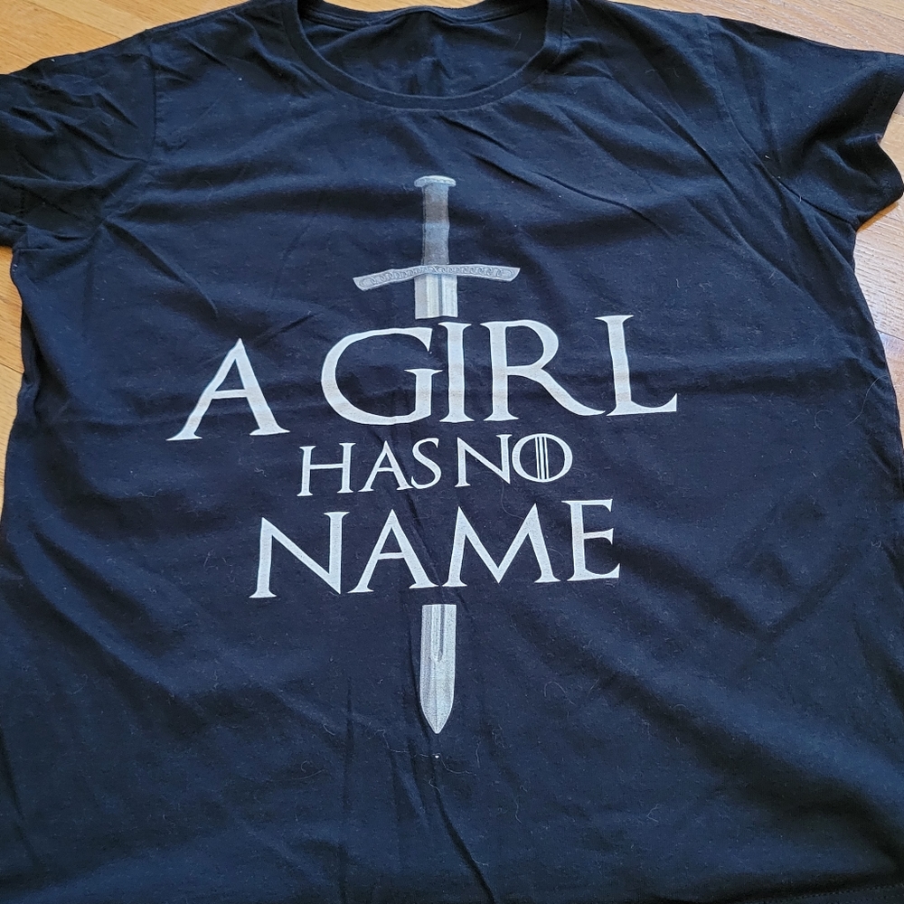 GOT a girl has no name tshirt